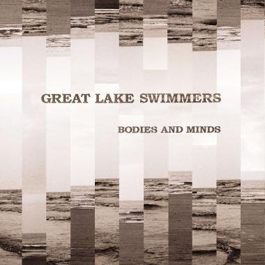 Great Lake Swimmers -  Bodies and Minds